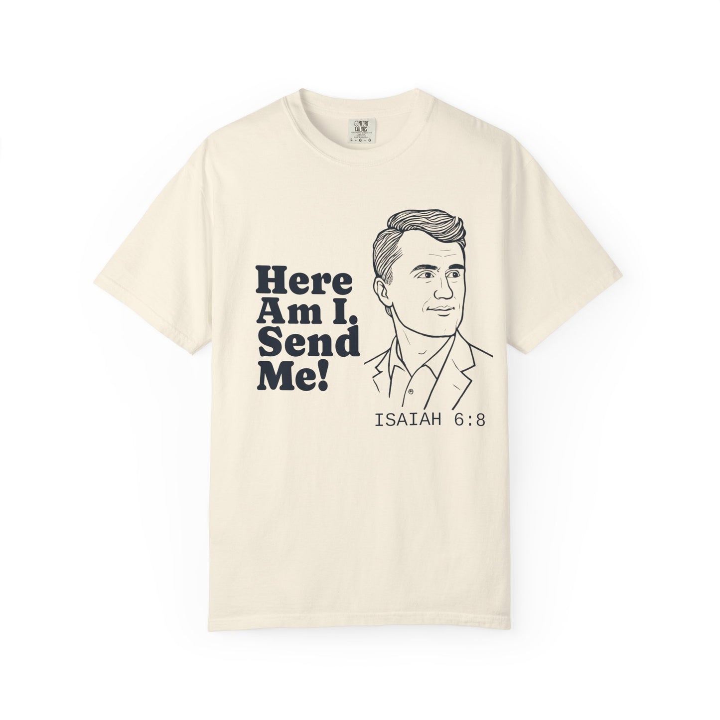 T-Shirt with Charlie Kirk's Inspirational Quote from Isaiah 6:8