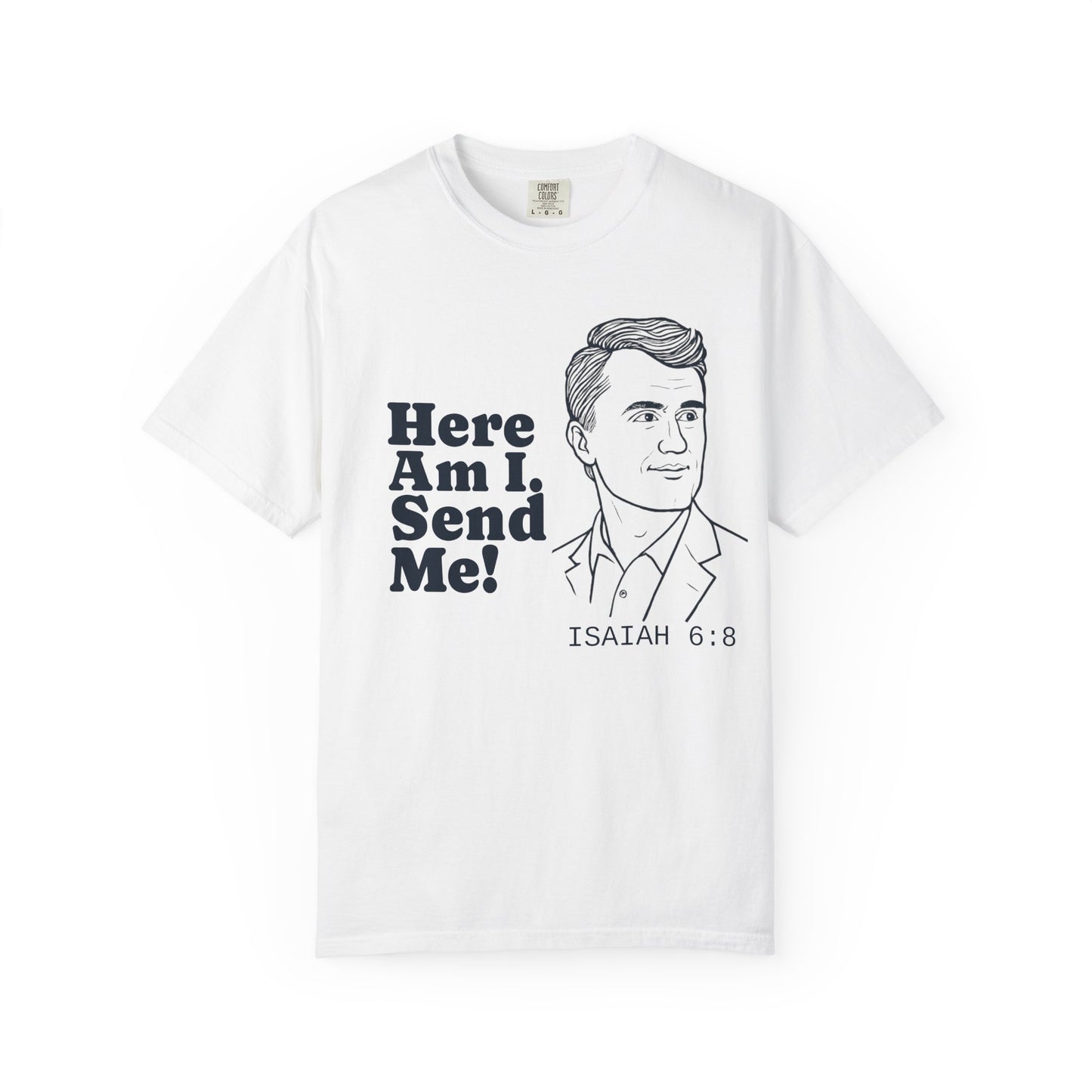 T-Shirt with Charlie Kirk's Inspirational Quote from Isaiah 6:8