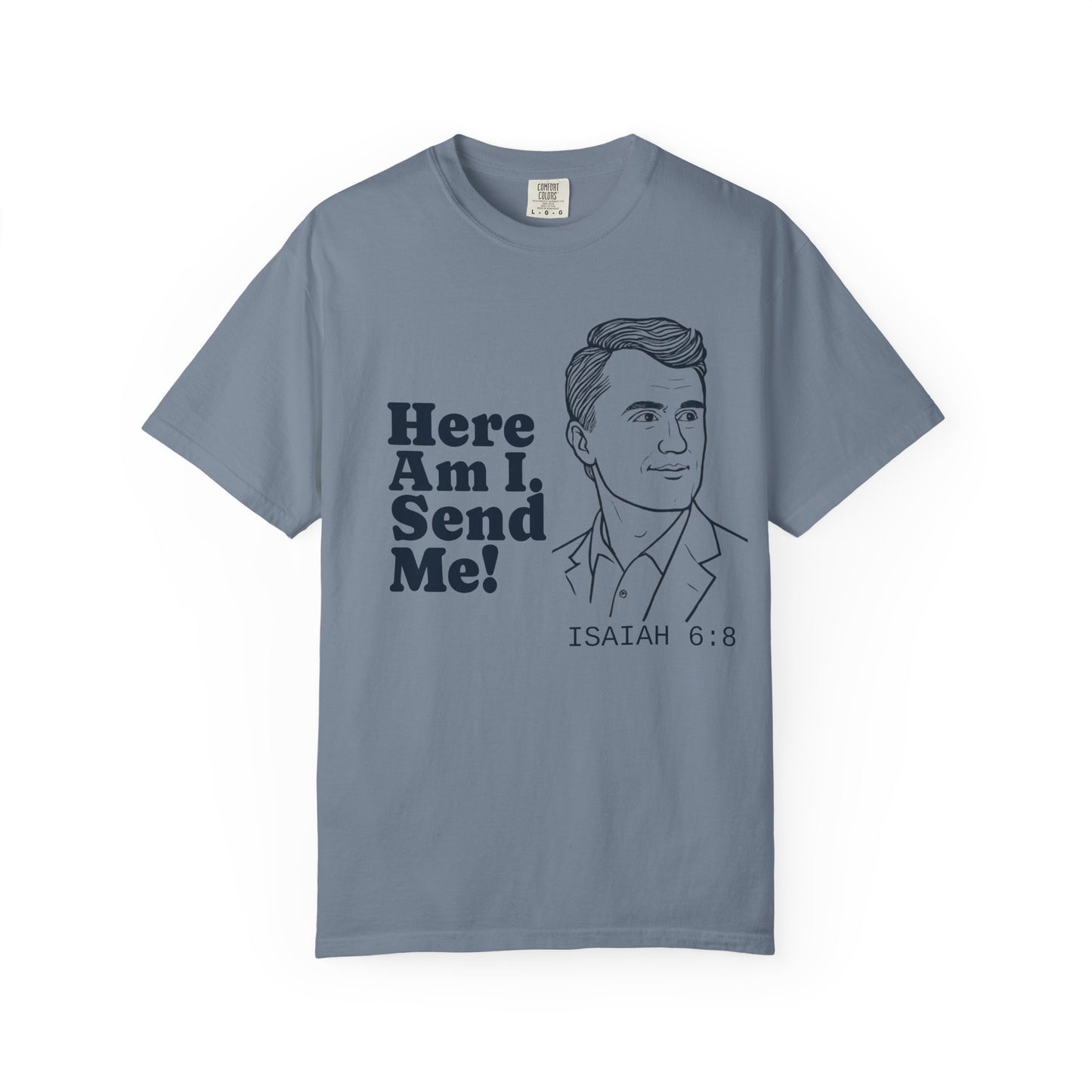 T-Shirt with Charlie Kirk's Inspirational Quote from Isaiah 6:8