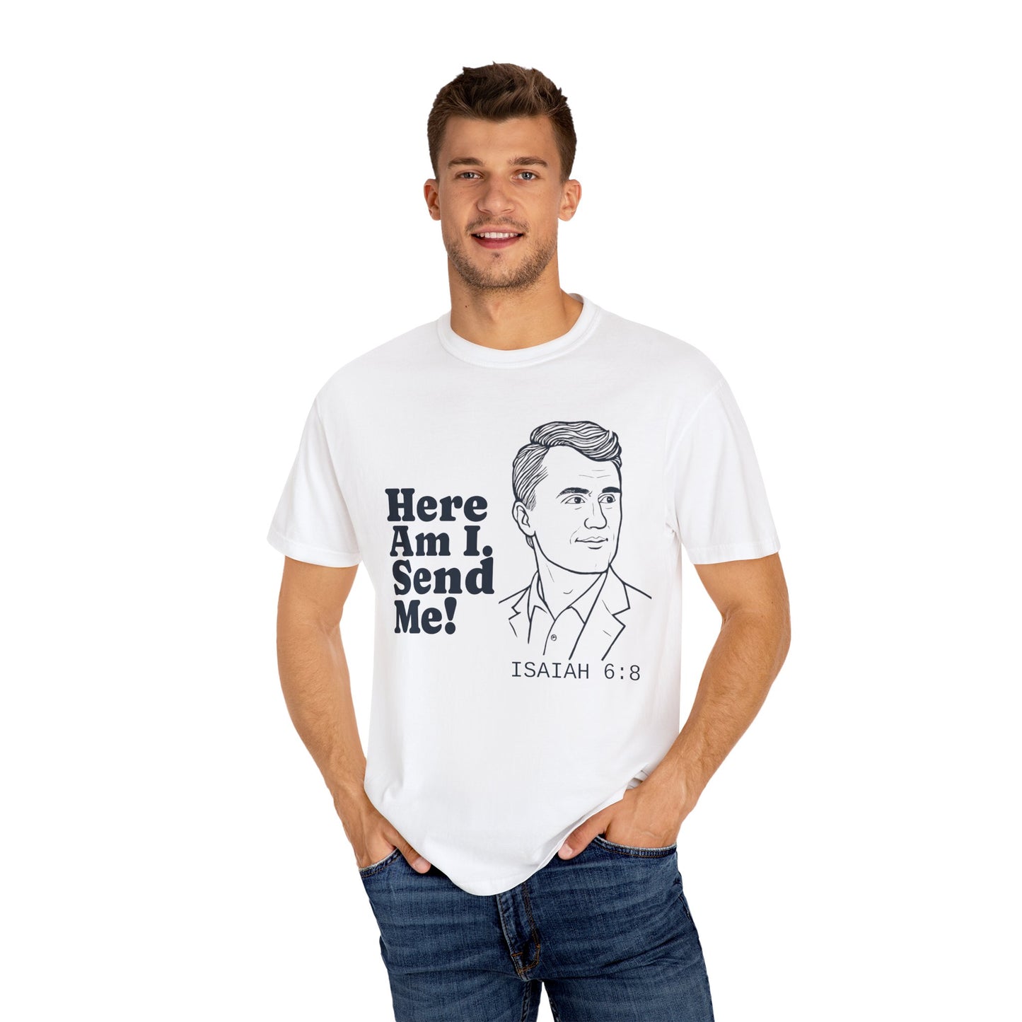 T-Shirt with Charlie Kirk's Inspirational Quote from Isaiah 6:8